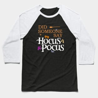 Someone Say Hocus Pocus Baseball T-Shirt